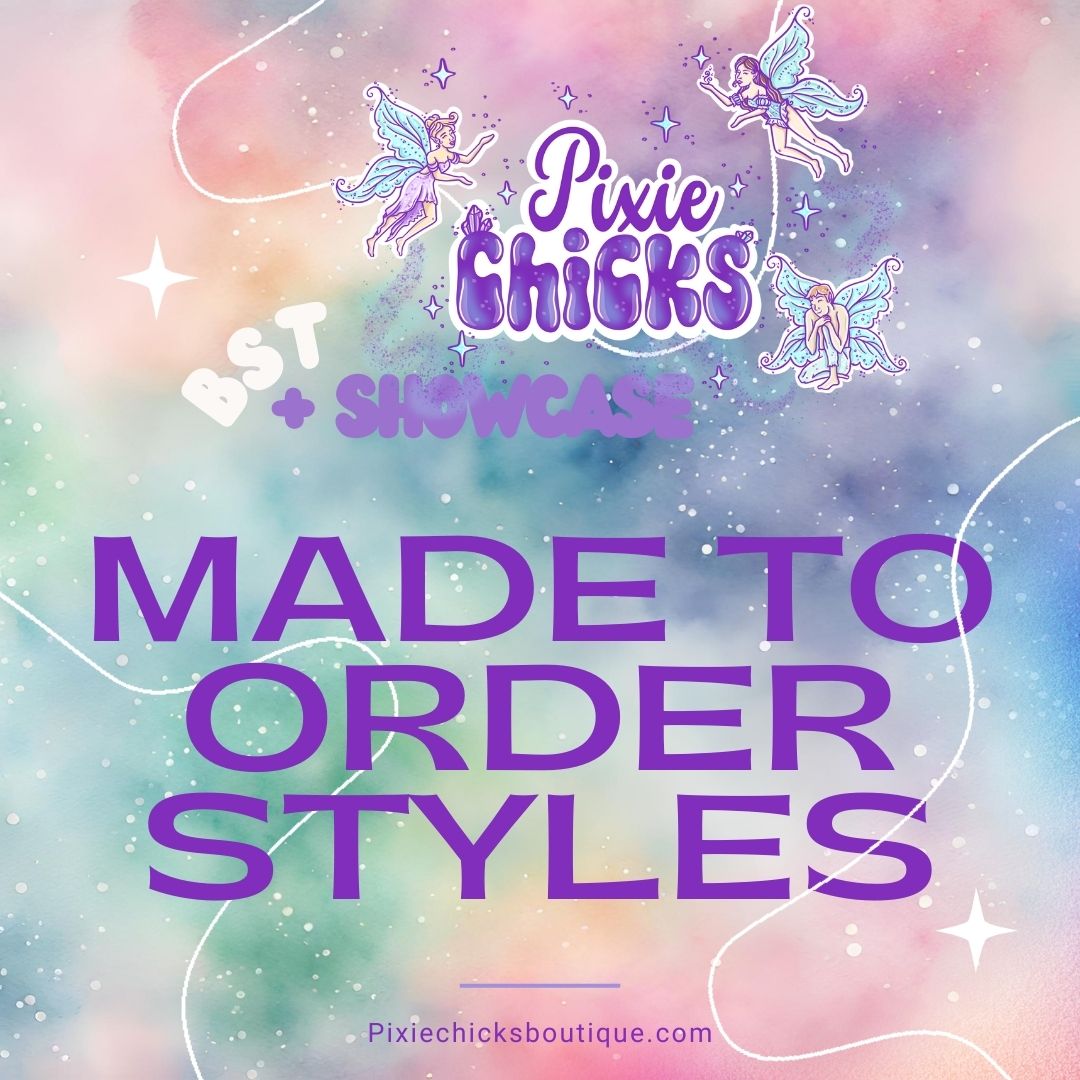 Made To Order Handmade Styles