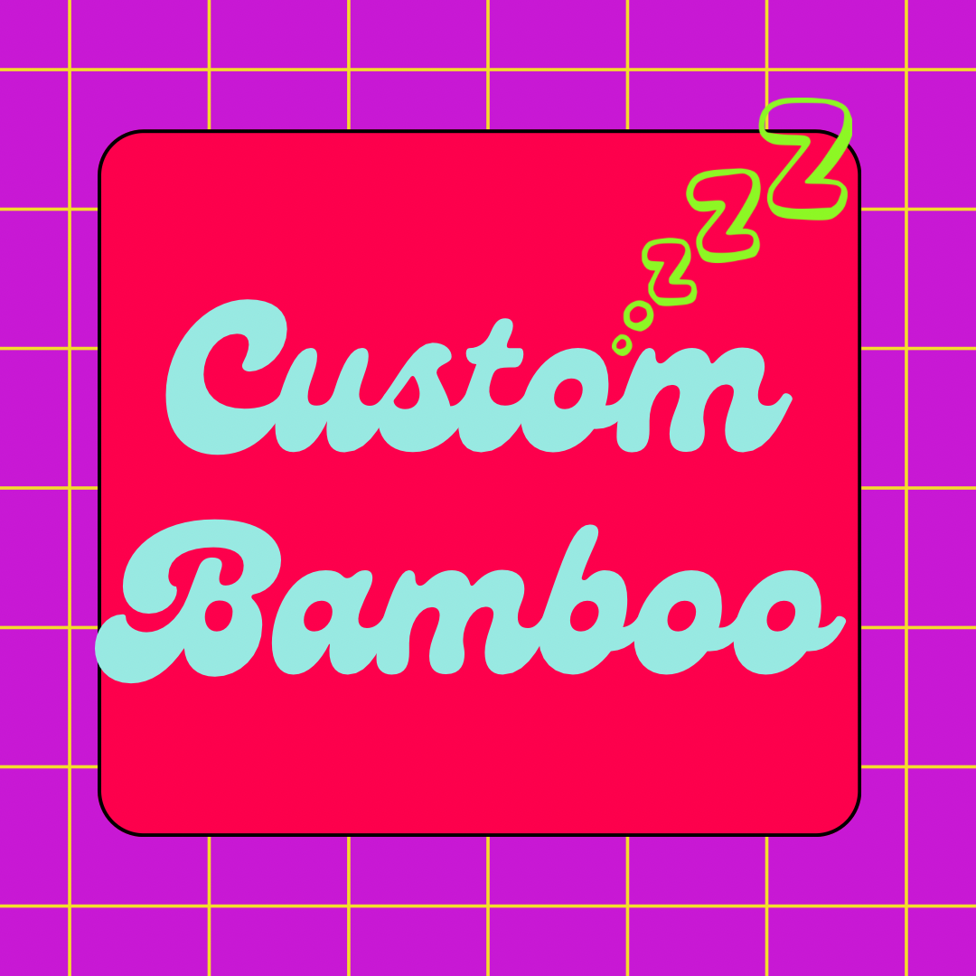 Custom Bamboo