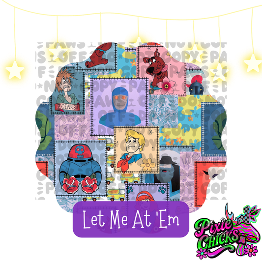 Let Me At 'Em!