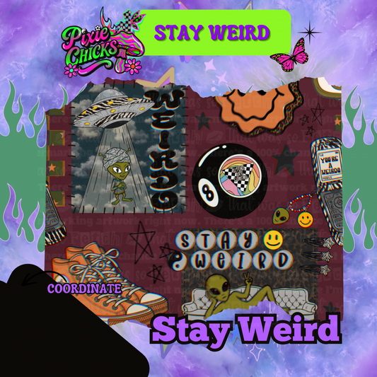 Stay Weird - PREORDER
