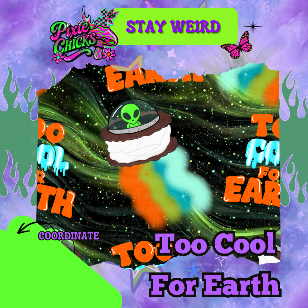 Too Cool For Earth - PREORDER